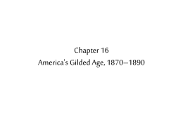 America`s Gilded Age, 1870-1890 - Weebly