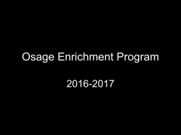 to See the Osage Enrichment Program Power Point