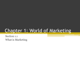 Chapter 1: World of Marketing