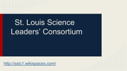 SLACCA Presentation - the St. Louis Science Leaders` Consortium