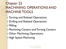 Chapter 22 MACHINING OPERATIONS AND MACHINE TOOLS