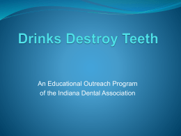PPT format - Drinks Destroy Teeth