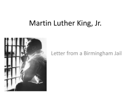 *Letter From Birmingham Jail* Martin Luther King Jr. April 16, 1963