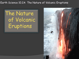 Earth Science 10.2 The Nature of Volcanic Eruptions