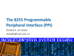 The 8255 Programmable Peripheral Interface (PPI)