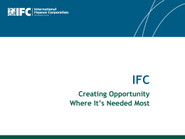 IFC: Creating Opportunity Where It`s Needed Most