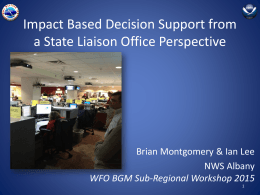 Impact Based Decision Support from a State Liaison Office