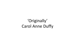 *Originally* Carol Anne Duffy
