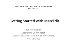 Getting Started with MARCEdit Tuesday NELA 2013