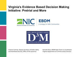 Virginia`s Evidence Based Decision Making Initiative: Pretrial and