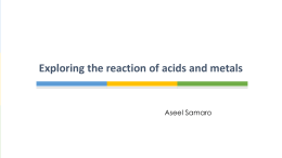 Describe two signs that the reaction between an acid and a metal is