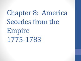 Chapter 8: America Secedes from the Empire 1775