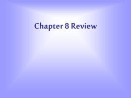Chapter 7 and 8 Review