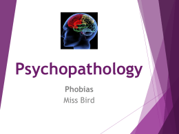 PPT 2 – Phobias - Beauchamp Psychology