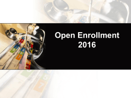 2016 Benefits Open Enrollment Presentation