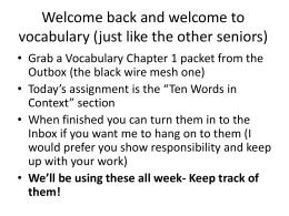 Welcome back and welcome to vocabulary (just like the other seniors)