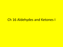 Ch 16 Aldehydes and Ketones I