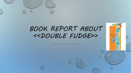 BOOK REPORT ABOUT Double Fudge>> - Michael yao