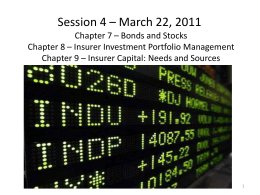 Chapter 7 * Bonds and Stocks Chapter 8 * Insurer Investment