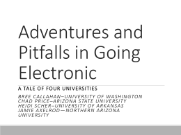Adventures and Pitfalls in Going Electronic