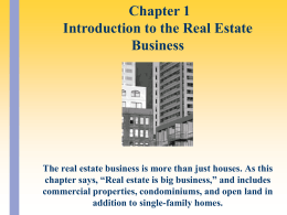 The real estate business is more than just houses. As this chapter