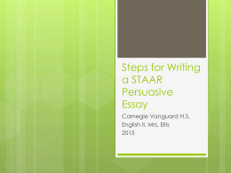 Steps for Writing a STAAR Persuasive Essay - CVHS-English-2