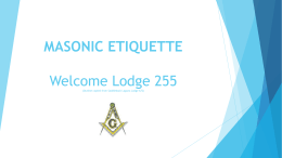 MASONIC ETIQUETTE Welcome Lodge 255