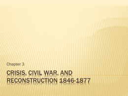 Crisis, Civil War, and Reconstruction 1846-1877