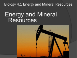 Biology 4.1 Energy and Mineral Resources