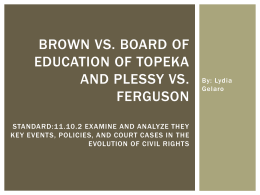 Brown Vs. Board of Education of Topeka and Plessy Vs. Ferguson