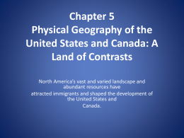 Chapter 5 Physical Geography of the United States and Canada: A