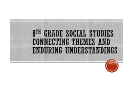 8th Grade Social Studies Connecting Themes and Enduring