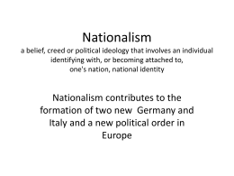 Nationalism a belief, creed or political ideology that involves an