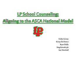 LP School Counseling: Aligning to the ASCA National Model