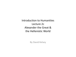 The Hellenistic world - David Kelsey`s Philosophy Home Page