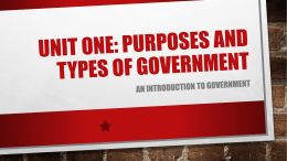 Unit One: Purposes and Types of Government