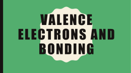 Valence Electrons and bonding