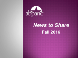 News to Share Fall 2016 - American Board of Perianesthesia