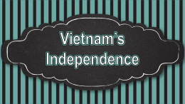 Vietnam Independence PPT