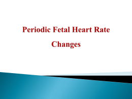 Periodic Fetal Heart Rate Changes