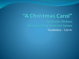 A Christmas Carol* by Charles Dickens Dramatized