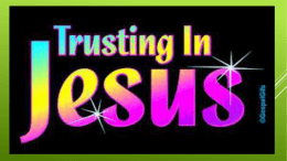 Week 6-Trusting in Jesus