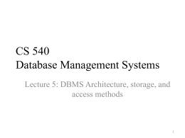 DBMS Architecture, Storage, and Access Methods
