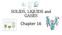 SOLIDS, LIQUIDS and GASES