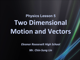 Presentation Lesson 05 Two Dimensional Motion and Vectors