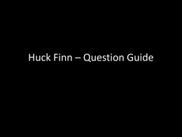Huck Finn * Question Guide