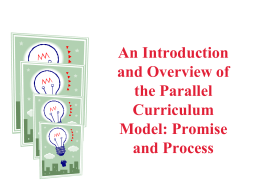 An Introduction and Overview of the Parallel Curriculum Model