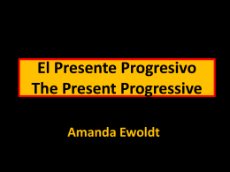 El Presente Progresivo The Present Progressive