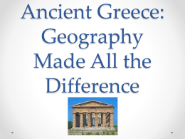 Ancient Greece: Geography Made All the