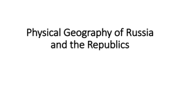 Physical Geography of Russia and the Republics Northern Landforms